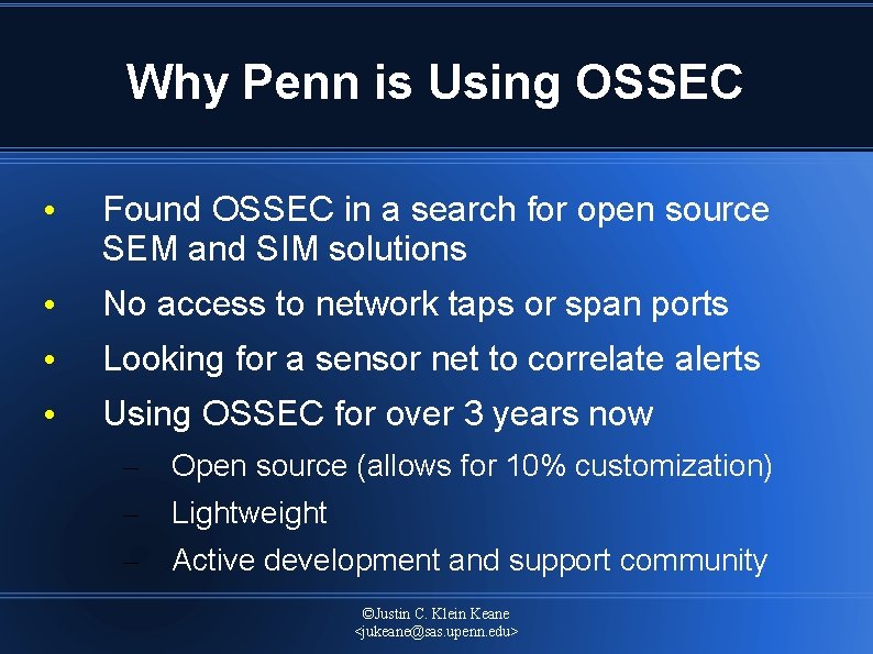 Why Penn is Using OSSEC • Found OSSEC in a search for open source