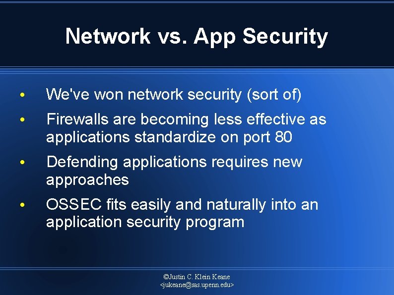 Network vs. App Security • We've won network security (sort of) • Firewalls are