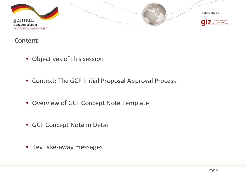 Implemented by Content • Objectives of this session • Context: The GCF Initial Proposal