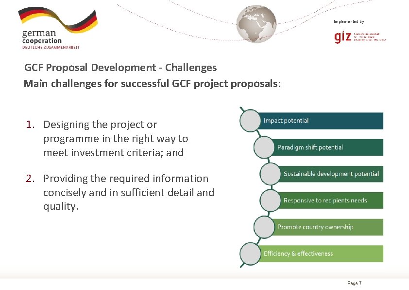 Implemented by GCF Proposal Development - Challenges Main challenges for successful GCF project proposals: