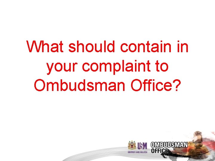 What should contain in your complaint to Ombudsman Office? 