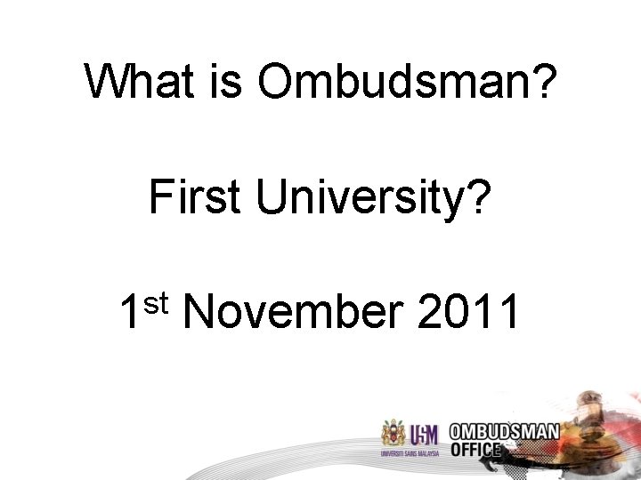 What is Ombudsman? First University? st 1 November 2011 