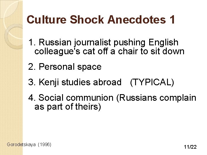 Culture Shock Anecdotes 1 1. Russian journalist pushing English colleague's cat off a chair