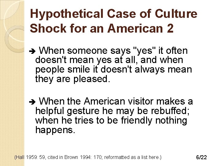 Hypothetical Case of Culture Shock for an American 2 When someone says "yes" it