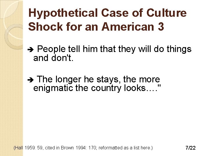 Hypothetical Case of Culture Shock for an American 3 People tell him that they