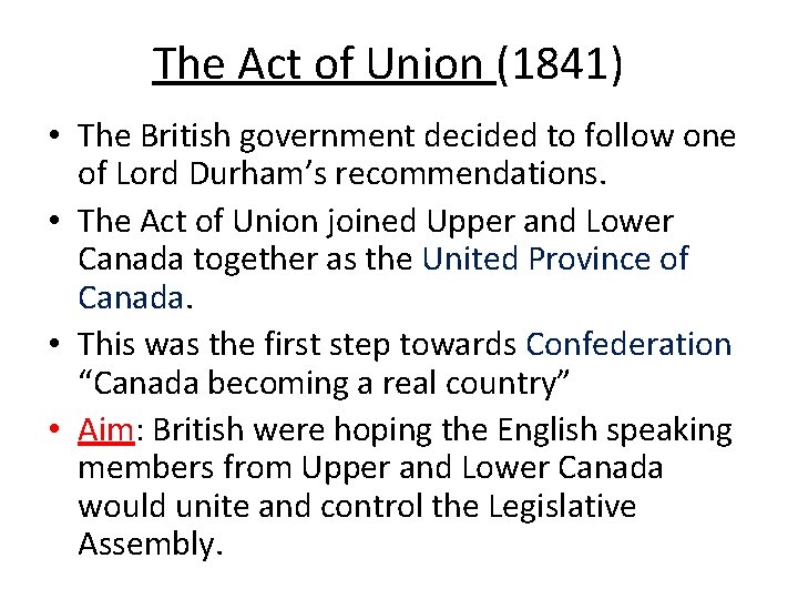 The Act of Union (1841) • The British government decided to follow one of