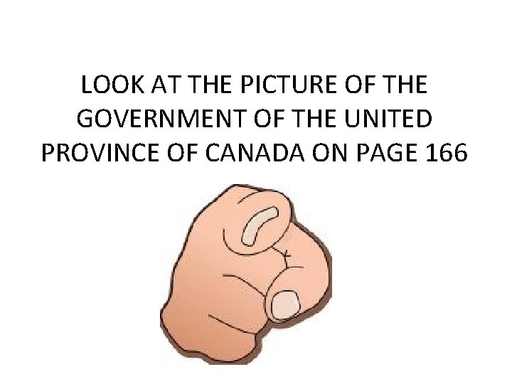 LOOK AT THE PICTURE OF THE GOVERNMENT OF THE UNITED PROVINCE OF CANADA ON