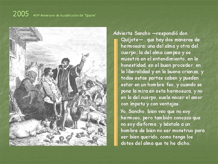 2005 400º Aniversario de la publicación del “Quijote” Advierte Sancho —respondió don Quijote— ,