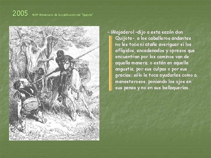 2005 400º Aniversario de la publicación del “Quijote” - ¡Majadero! -dijo a esta sazón