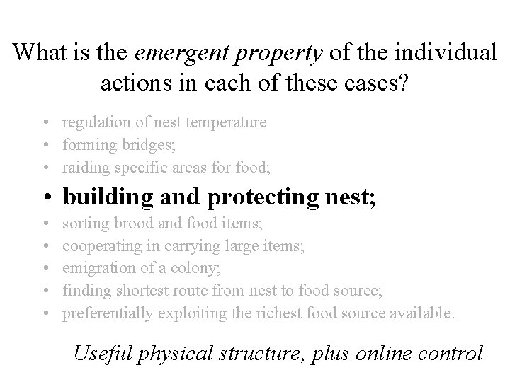 What is the emergent property of the individual actions in each of these cases?