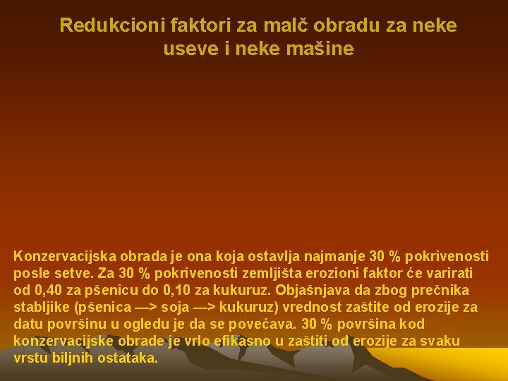 Redukcioni faktori za malč obradu za neke useve i neke mašine Konzervacijska obrada je