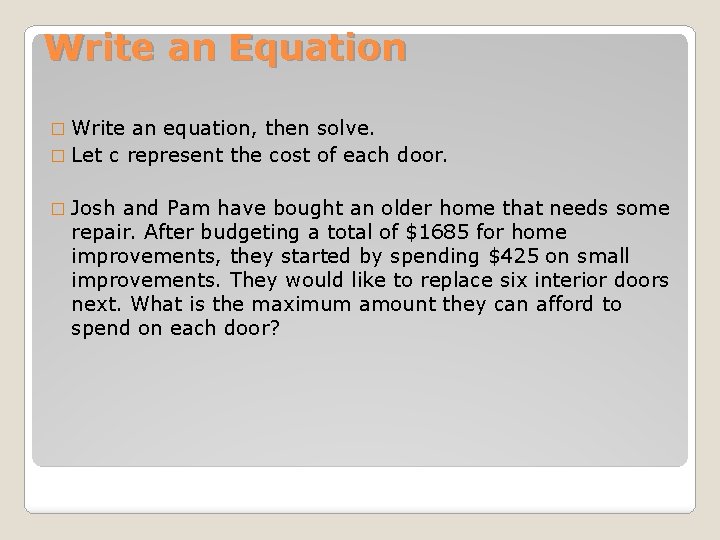 Write an Equation � Write an equation, then solve. � Let c represent the