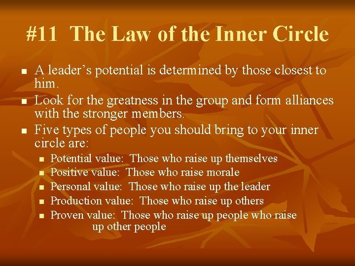 #11 The Law of the Inner Circle n n n A leader’s potential is