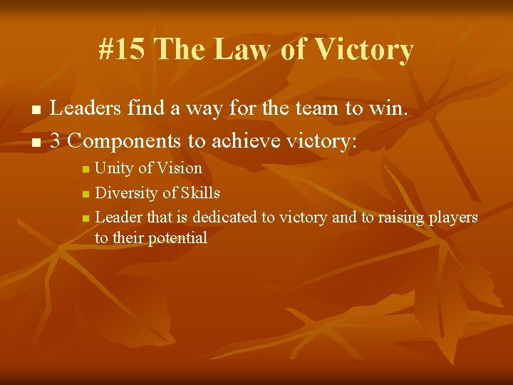 #15 The Law of Victory n n Leaders find a way for the team