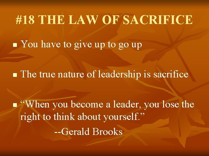 #18 THE LAW OF SACRIFICE n You have to give up to go up