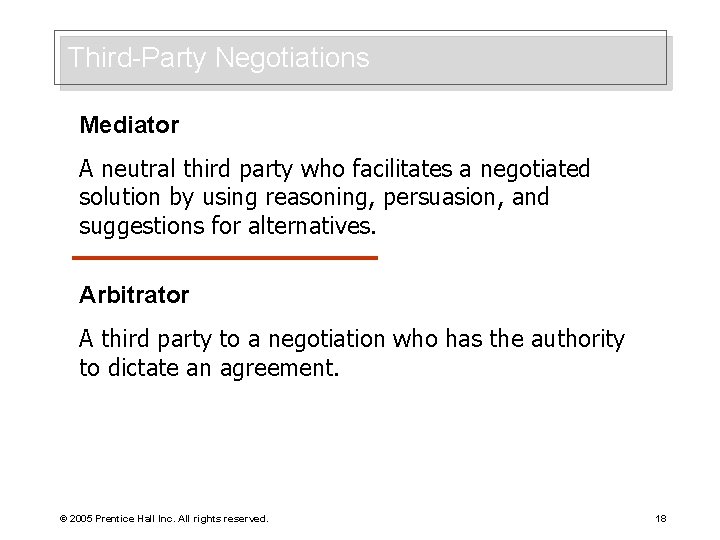 Third-Party Negotiations Mediator A neutral third party who facilitates a negotiated solution by using