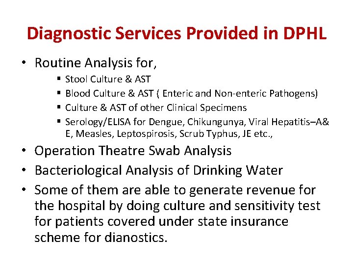 Diagnostic Services Provided in DPHL • Routine Analysis for, § § Stool Culture &