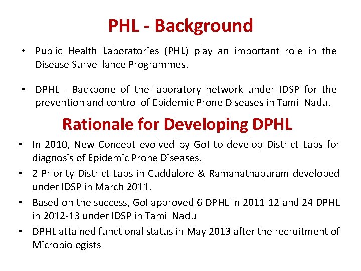 PHL - Background • Public Health Laboratories (PHL) play an important role in the