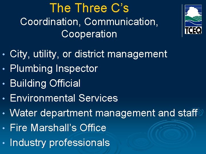 The Three C’s Coordination, Communication, Cooperation • • City, utility, or district management Plumbing