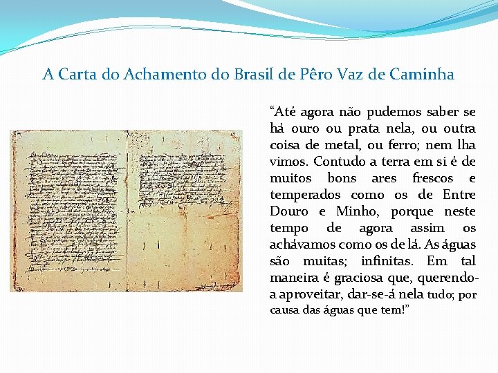 A Carta do Achamento do Brasil de Pêro Vaz de Caminha “Até agora não