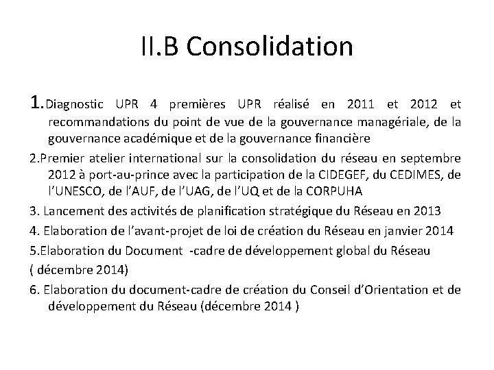 II. B Consolidation 1. Diagnostic UPR 4 premières UPR réalisé en 2011 et 2012
