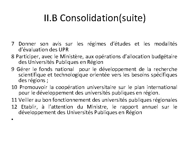 II. B Consolidation(suite) 7 Donner son avis sur les régimes d’études et les modalités