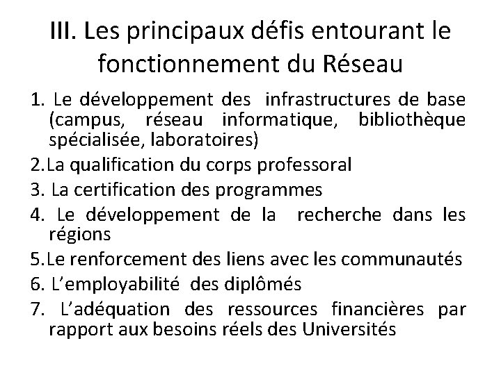 III. Les principaux défis entourant le fonctionnement du Réseau 1. Le développement des infrastructures