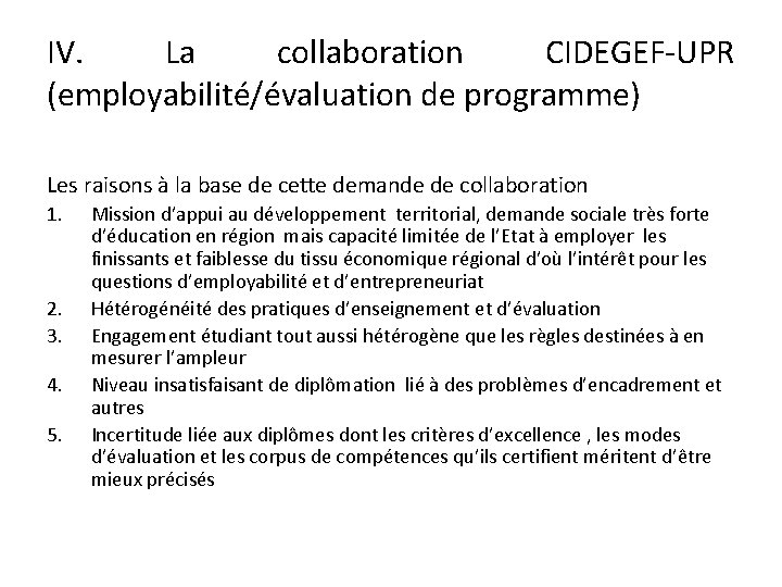 IV. La collaboration CIDEGEF-UPR (employabilité/évaluation de programme) Les raisons à la base de cette