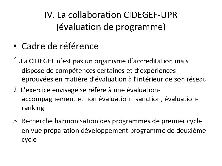 IV. La collaboration CIDEGEF-UPR (évaluation de programme) • Cadre de référence 1. La CIDEGEF
