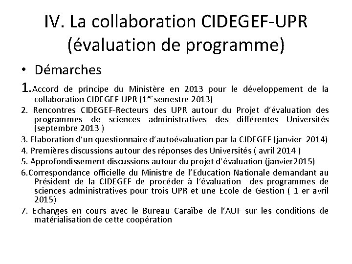 IV. La collaboration CIDEGEF-UPR (évaluation de programme) • Démarches 1. Accord de principe du