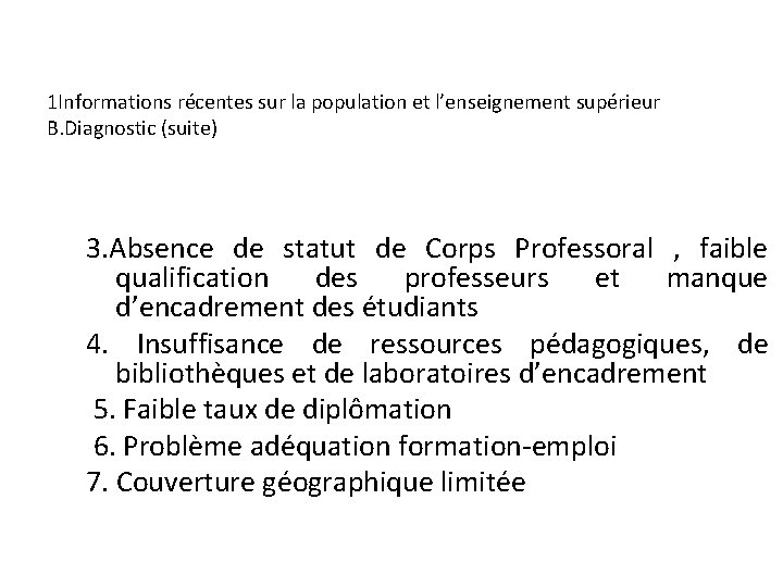  1 Informations récentes sur la population et l’enseignement supérieur B. Diagnostic (suite) 3.