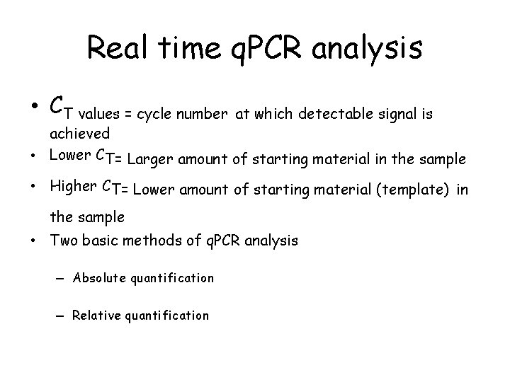 Real time q. PCR analysis • CT values = cycle number at which detectable