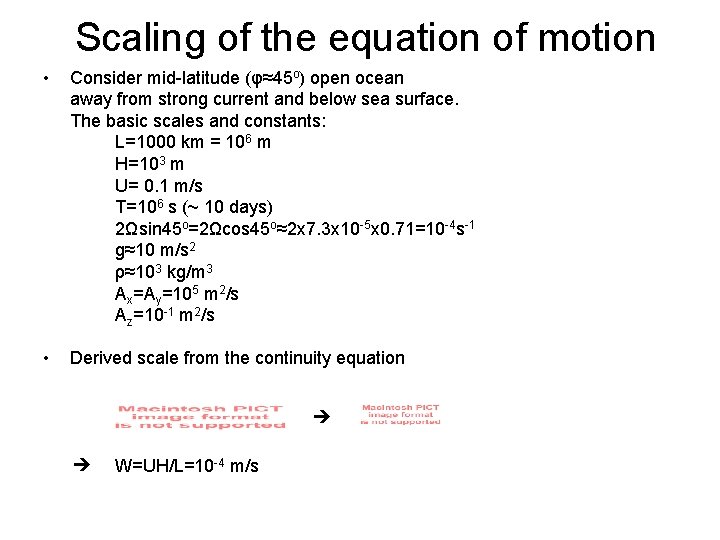 Scaling of the equation of motion • Consider mid-latitude (φ≈45 o) open ocean away