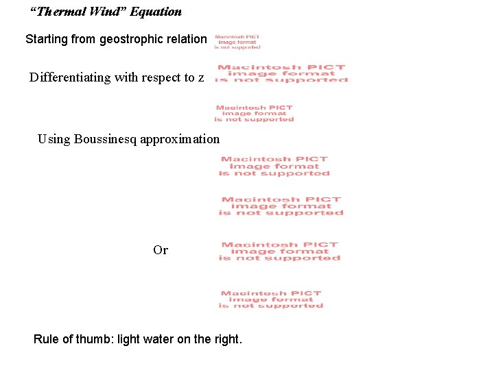“Thermal Wind” Equation Starting from geostrophic relation Differentiating with respect to z Using Boussinesq
