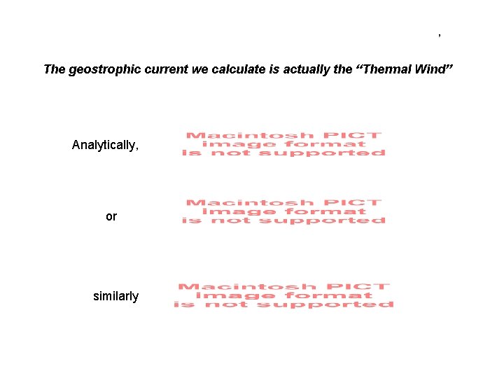, The geostrophic current we calculate is actually the “Thermal Wind” Analytically, or similarly