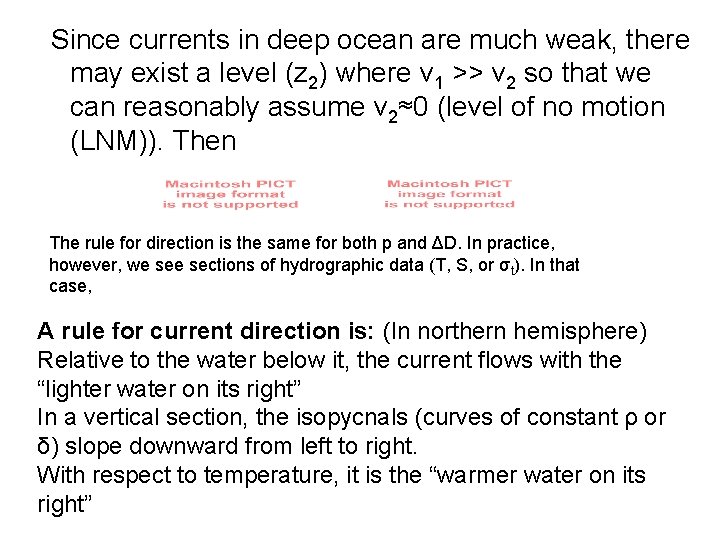  Since currents in deep ocean are much weak, there may exist a level
