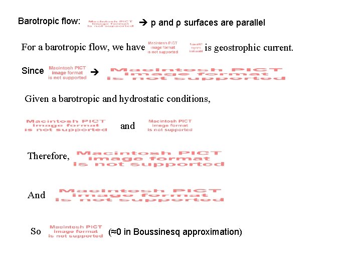 Barotropic flow: p and ρ surfaces are parallel For a barotropic flow, we have