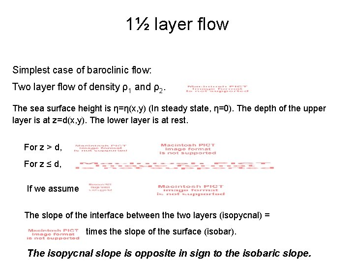 1½ layer flow Simplest case of baroclinic flow: Two layer flow of density ρ1