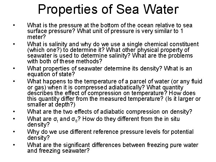 Properties of Sea Water • • What is the pressure at the bottom of