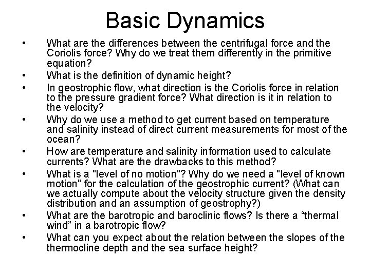 Basic Dynamics • • What are the differences between the centrifugal force and the