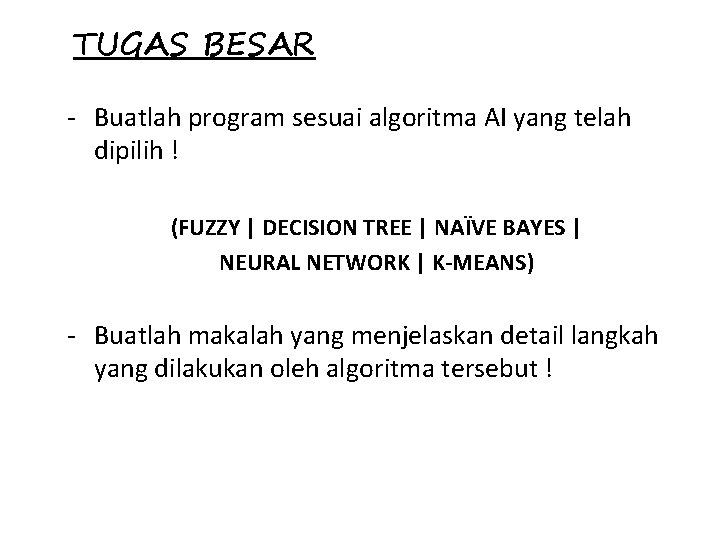 TUGAS BESAR - Buatlah program sesuai algoritma AI yang telah dipilih ! (FUZZY |