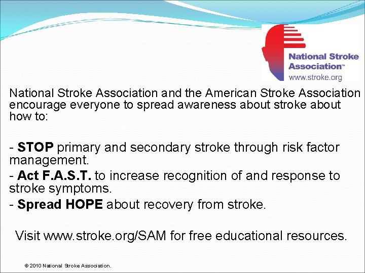 National Stroke Association and the American Stroke Association encourage everyone to spread awareness about