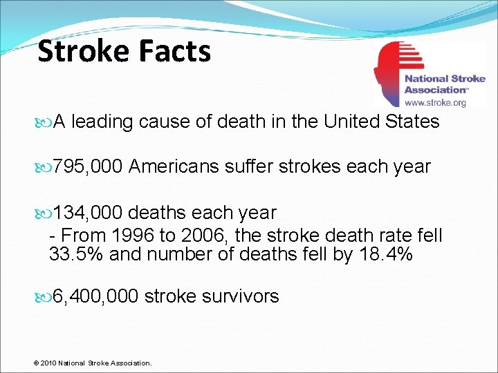 Stroke Facts A leading cause of death in the United States 795, 000 Americans