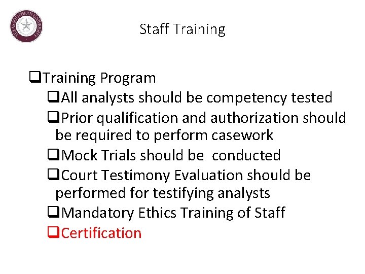Staff Training q. Training Program q. All analysts should be competency tested q. Prior