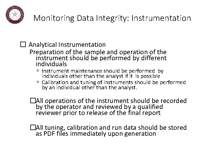 Monitoring Data Integrity: Instrumentation � Analytical Instrumentation Preparation of the sample and operation of