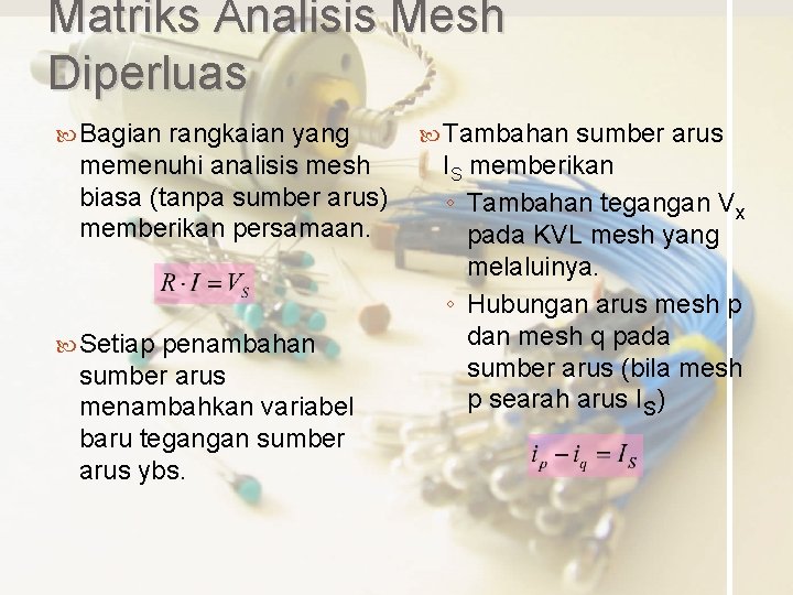 Matriks Analisis Mesh Diperluas Bagian rangkaian yang memenuhi analisis mesh biasa (tanpa sumber arus)