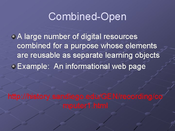 Combined-Open A large number of digital resources combined for a purpose whose elements are
