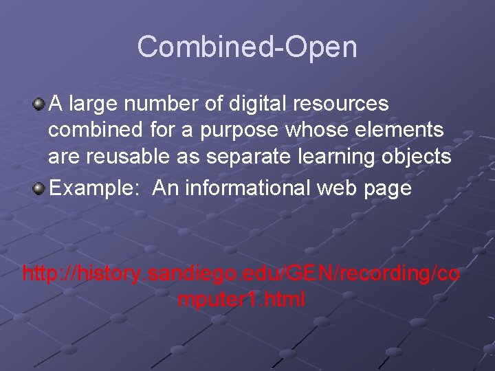 Combined-Open A large number of digital resources combined for a purpose whose elements are Combined-Open A large number of digital resources combined for a purpose whose elements are