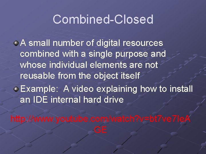 Combined-Closed A small number of digital resources combined with a single purpose and whose