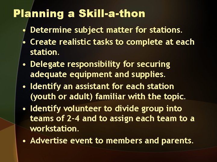 Planning a Skill-a-thon • Determine subject matter for stations. • Create realistic tasks to